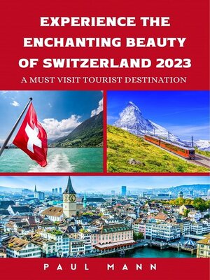 cover image of Experience  the Enchanting Beauty  of Switzerland-2023
